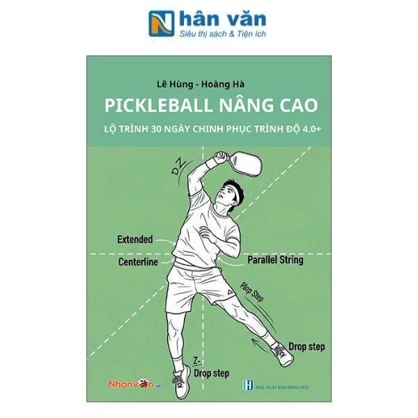 Pickleball Nâng Cao - Lộ Trình 30 Ngày Chinh Phục Trình Độ 4.0+ - nhanvan.vn
