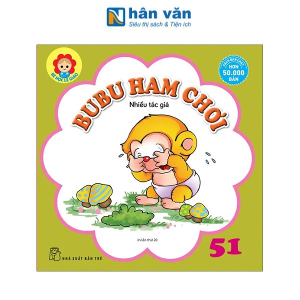 Bé Học Lễ Giáo - Bubu Tập 51: Ham Chơi (Tái Bản 2022) - nhanvan.vn