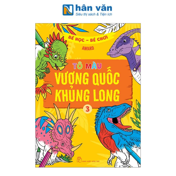 Bé Học-Bé Chơi - Tô Màu Vương Quốc Khủng Long 3 - nhanvan.vn