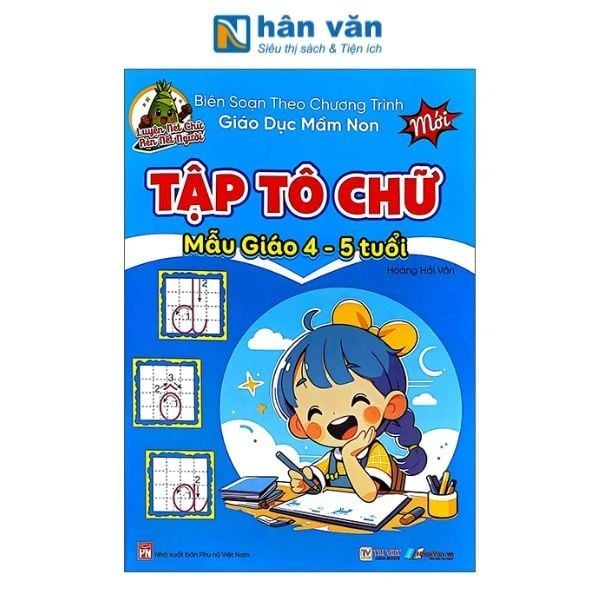 Luyện Nét Chữ Rèn Nét Người - Tập Tô Chữ Mẫu Giáo 4-5 Tuổi - nhanvan.vn