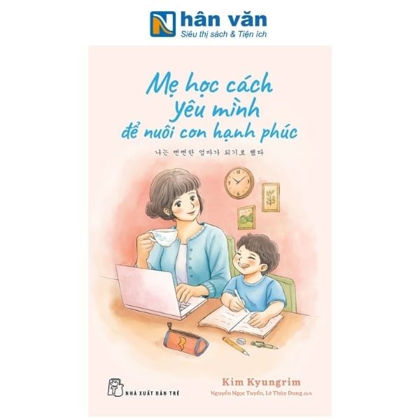 Mẹ Học Cách Yêu Mình Để Nuôi Con Hạnh Phúc - nhanvan.vn