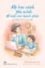  Mẹ Học Cách Yêu Mình Để Nuôi Con Hạnh Phúc 