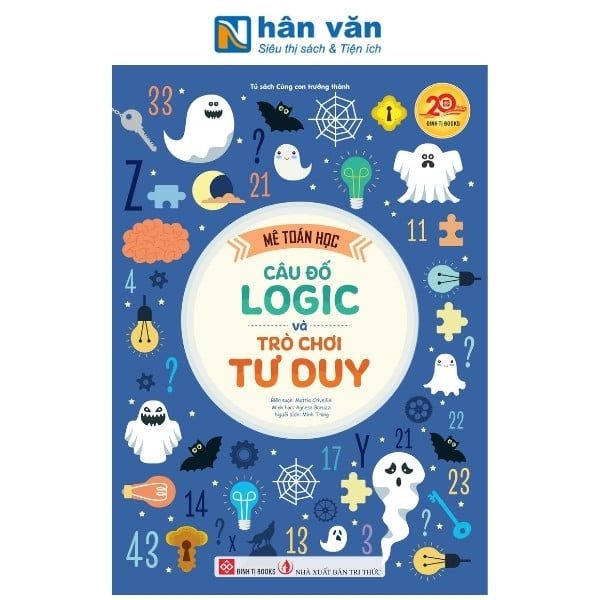 Mê Toán Học - Câu Đố Logic Và Trò Chơi Tư Duy - nhanvan.vn