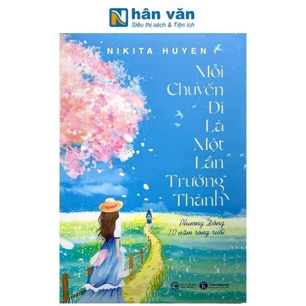 Mỗi Chuyến Đi Là Một Lần Trưởng Thành - Phương Đông 10 Năm Rong Ruổi - nhanvan.vn