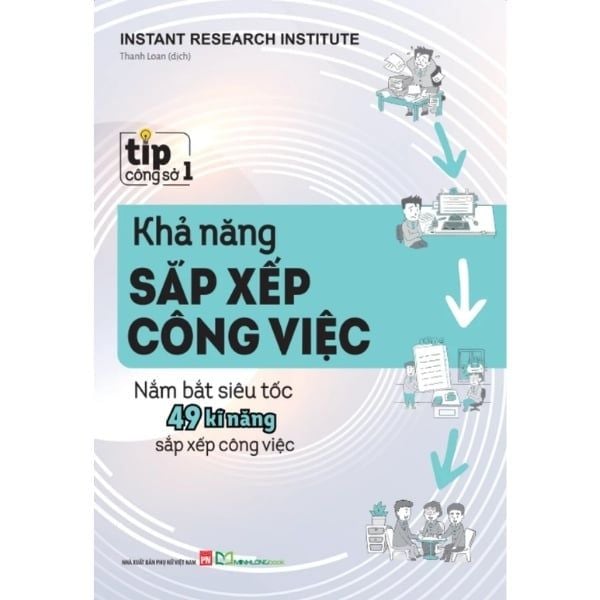 Tip Công Sở 1 - Khả Năng Sắp Xếp Công Việc - Nắm Bắt Siêu Tốc 49 Kĩ Năng Sắp Xếp Công Việc - nhanvan.vn