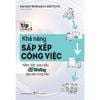  Tip Công Sở 1 - Khả Năng Sắp Xếp Công Việc - Nắm Bắt Siêu Tốc 49 Kĩ Năng Sắp Xếp Công Việc 