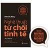  Nghệ Thuật Từ Chối Tinh Tế - Tặng Kèm Bookmark 