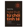  Nghệ Thuật Từ Chối Tinh Tế - Tặng Kèm Bookmark 