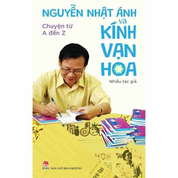 Nguyễn Nhật Ánh Và Kính Vạn Hoa - Chuyện Từ A Đến Z - nhanvan.vn