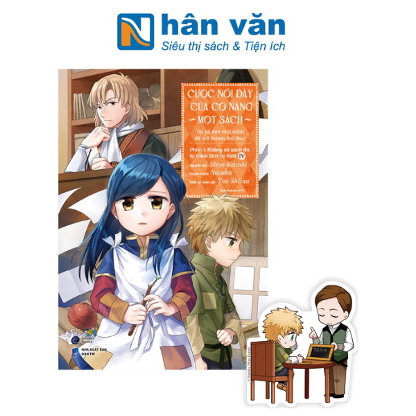  [Manga] Cuộc Nổi Dậy Của Cô Nàng Mọt Sách - Tôi Sẽ Làm Mọi Cách Để Trở Thành Thủ Thư - Phần 1 - Không Có Sách Thì Tự Mình Làm Ra Thôi! - Tập 4 - Tặng Kèm Bookmark 