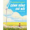  Nhà Hoạt Động Môi Trường Nhí - Cánh Đồng Gió Nổi 
