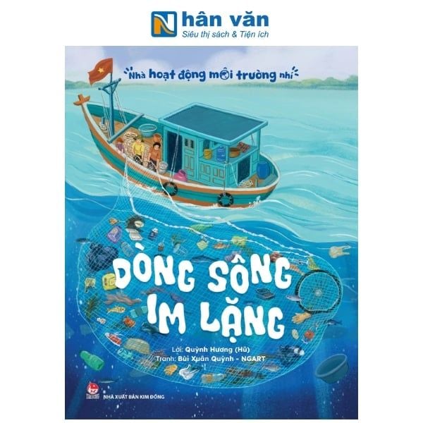 Nhà Hoạt Động Môi Trường Nhí - Dòng Sông Im Lặng - nhanvan.vn