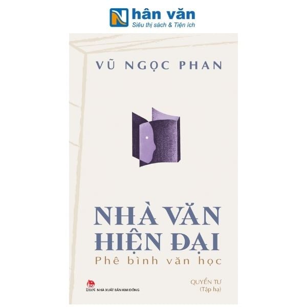 Nhà Văn Hiện Đại - Phê Bình Văn Học - Quyển Tư - Tập Hạ - nhanvan.vn