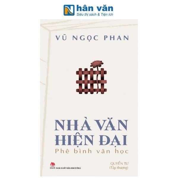 Nhà Văn Hiện Đại - Phê Bình Văn Học - Quyển Tư - Tập Thượng - nhanvan.vn
