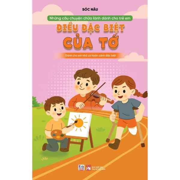 Những Câu Chuyện Chữa Lành Dành Cho Học Sinh - Điều Đặc Biệt Của Tớ - nhanvan.vn