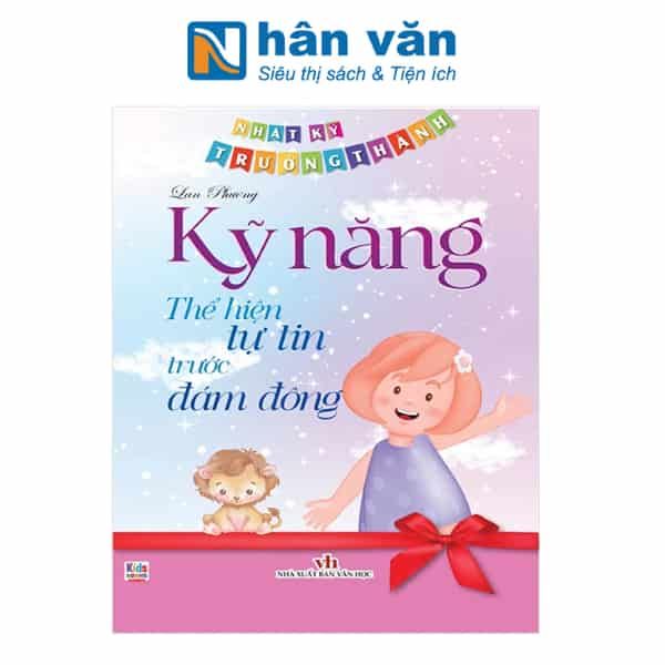 Nhật Ký Trưởng Thành - Kỹ Năng Thể Hiện Tự Tin Trước Đám Đông - nhanvan.vn