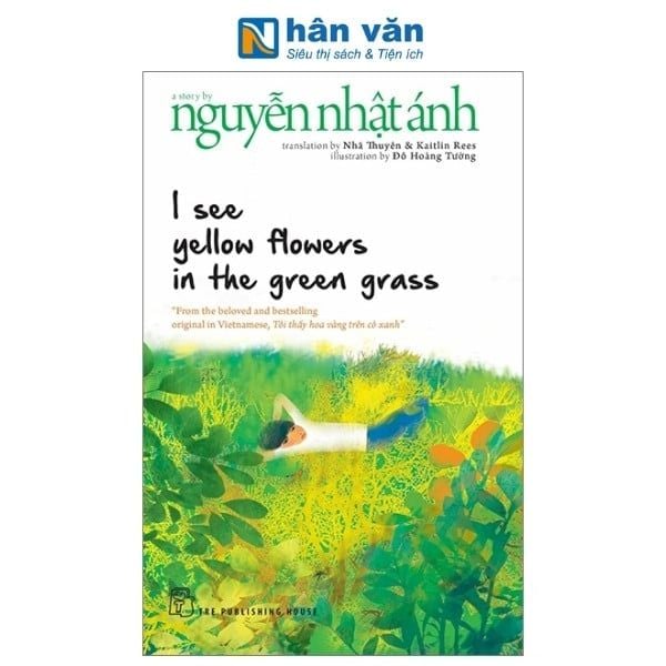 Tôi Thấy Hoa Vàng Trên Cỏ Xanh - I See Yellow Flowers In The Green Grass - Nguyễn Nhật Ánh - nhanvan.vn