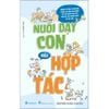  Nuôi Dạy Con Kiểu Hợp Tác 