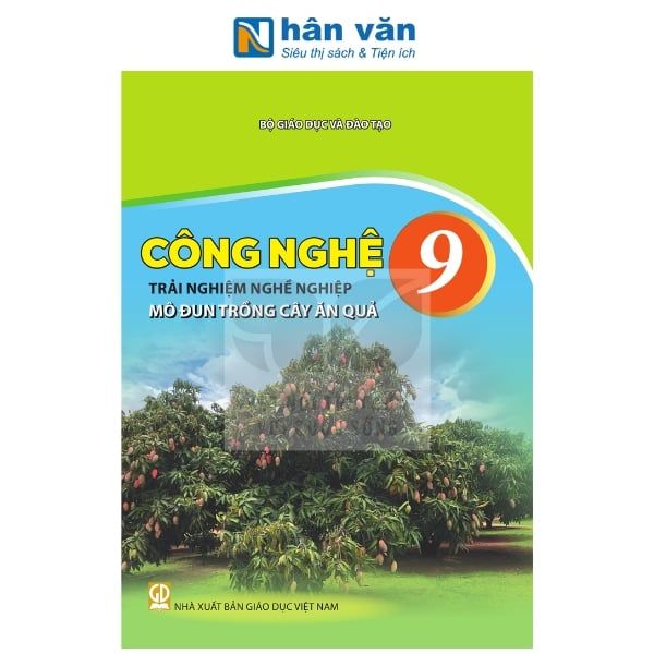 Công Nghệ Lớp 9 - Trải Nghiệm Nghề Nghiệp - Mô Đun Trồng Cây Ăn Quả -  Kết Nối Tri Thức - 2026 - nhanvan.vn