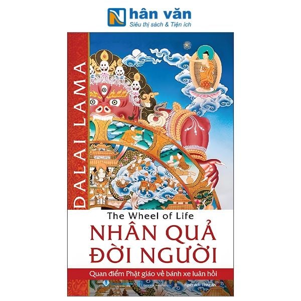 The Wheel Of Life - Nhân Quả Đời Người - Quan Điểm Phật Giáo Về Bánh Xe Luân Hồi - nhanvan.vn