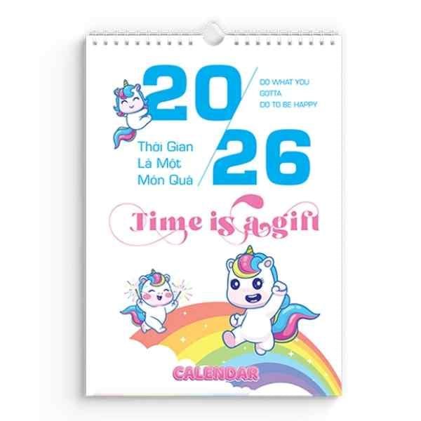 Lịch Treo Tường 2026 - Thời Gian Là Một Món Quà - Time Is A Gift - Do What You Gotta Do To Be Happy