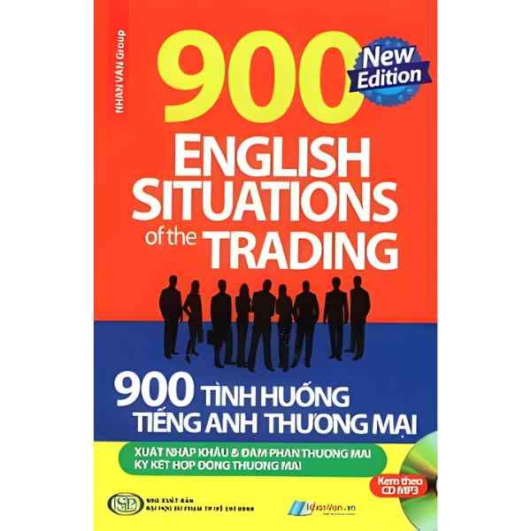  900 Tình Huống Tiếng Anh Thương Mại Xuất Nhập Khẩu & Đàm Phán Thương Mại - Ký Kết Hợp Đồng Thương Mại 