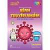  Phiêu Lưu Cùng STEM - Bệnh Truyền Nhiễm - Bình Tĩnh Để Bảo Vệ Mình 