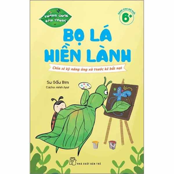  Vương Quốc Côn Trùng - Bọ Lá Hiền Lành - Chia Sẻ Kỹ Năng Ứng Xử Trước Kẻ Bắt Nạt 