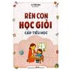  Rèn Con Học Giỏi Cấp Tiểu Học 
