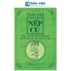  Nếp Cũ - Phong Tục Thờ Cúng Trong Gia Đình Việt Nam - Phong Lưu Đồng Ruộng - Nghệ Thuật Bắt Ăn Trộm 