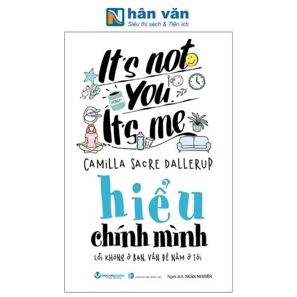 It's Not You, It's Me - Hiểu Chính Minh - Lỗi Không Ở Bạn, Vấn Đề Nằm Ở Tôi - nhanvan.vn