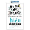 It's Not You, It's Me - Hiểu Chính Minh - Lỗi Không Ở Bạn, Vấn Đề Nằm Ở Tôi