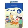 Mĩ Thuật Lớp 6 - Kết Nối Tri Thức - 2026