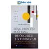  Sống Trọn Vẹn Buổi Sáng - Buổi Chiều Là Tương Lai 