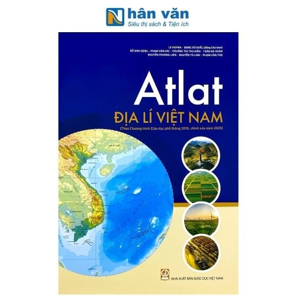 Atlat Địa Lí Việt Nam (Theo Chương Trình Giáo Dục Phổ Thông 2018, Chỉnh Sửa Năm 2025) - nhanvan.vn