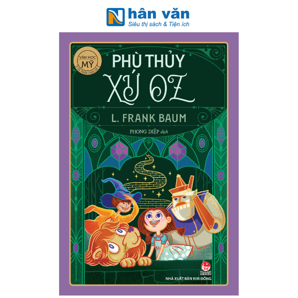 Tác Phẩm Chọn Lọc - Văn Học Mỹ - Phù Thủy Xứ Oz - nhanvan.vn