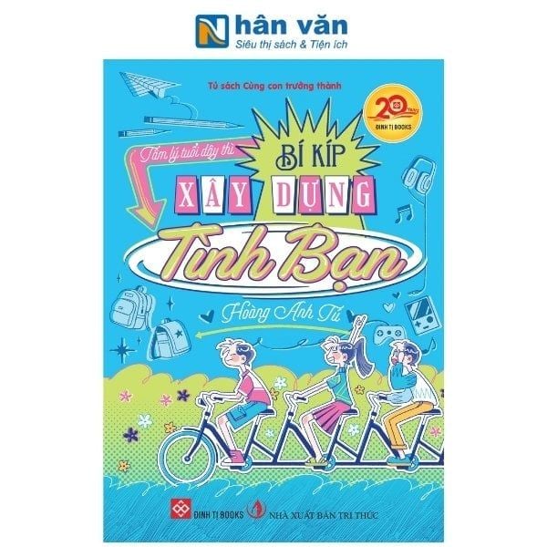 Tâm Lý Tuổi Dậy Thì - Bí Kíp Xây Dựng Tình Bạn - nhanvan.vn