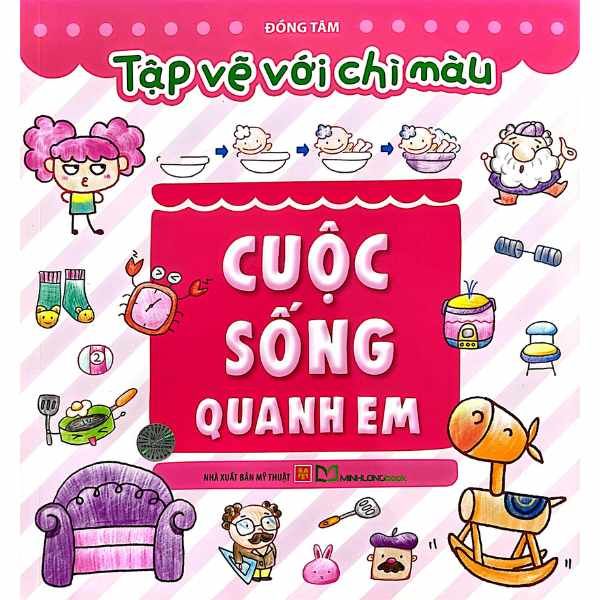  Tập Vẽ Với Chì Màu - Cuộc Sống Quanh Em 