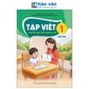  Tập Viết Lớp 1 - Tập 2 - Tích Hợp Phát Triển Năng Lực Số - Kết Nối Tri Thức - 2026 