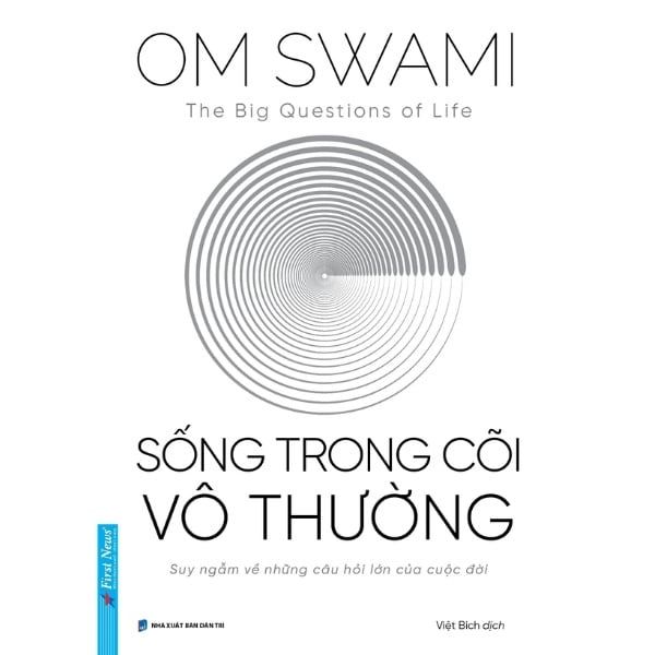 The Big Questions Of Life - Sống Trong Cõi Vô Thường - nhanvan.vn