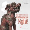  The Quintessence Of Vietnamese Nghê 