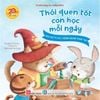  Thói Quen Tốt Con Học Mỗi Ngày - Khai Mở Tư Duy, Không Ngừng Sáng Tạo 