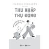  Thu Nhập Thụ Động - Tự Do Và Độc Lập Tài Chính Trong Tầm Tay 