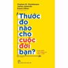  Thước Đo Nào Cho Cuộc Đời Bạn? 