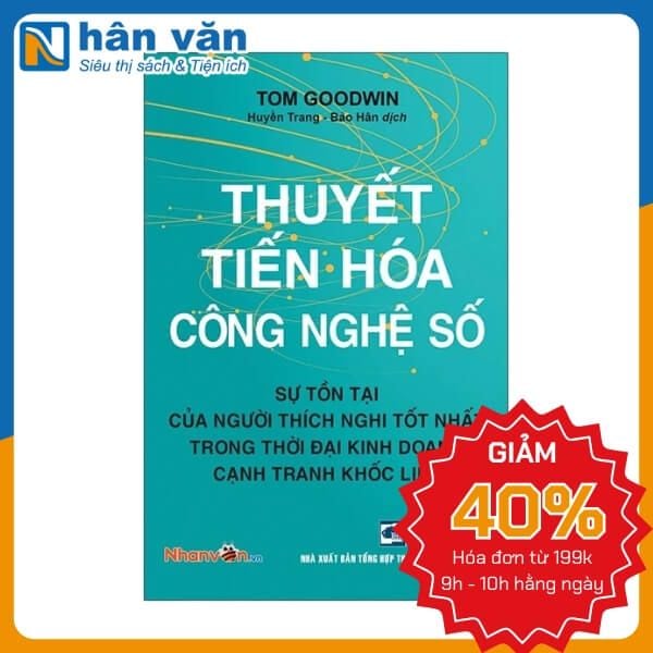 Thuyết Tiến Hoá Công Nghệ Số - Tom Goodwin - nhanvan.vn