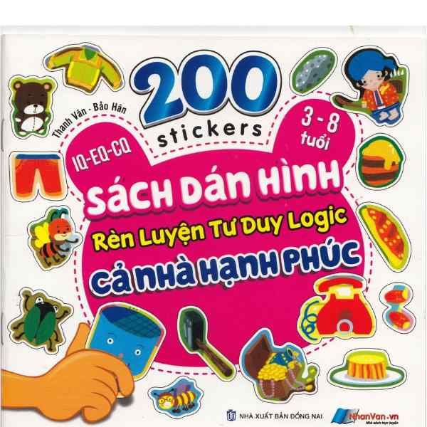 200 Stickers - 3-8 Tuổi - Sách Dán Hình Rèn Luyện Tư Duy Logic - Cả Nhà Hạnh Phúc - nhanvan