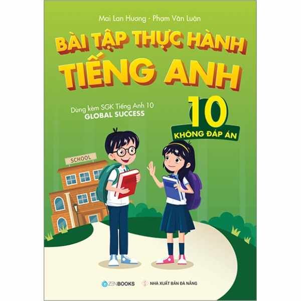  Bài Tập Thực Hành Tiếng Anh 10 - Không Đáp Án (Dùng Kèm SGK Tiếng Anh 10 Global Success) 