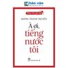  Tiếng Việt Giàu Đẹp - À Ơi, Tiếng Nước Tôi 
