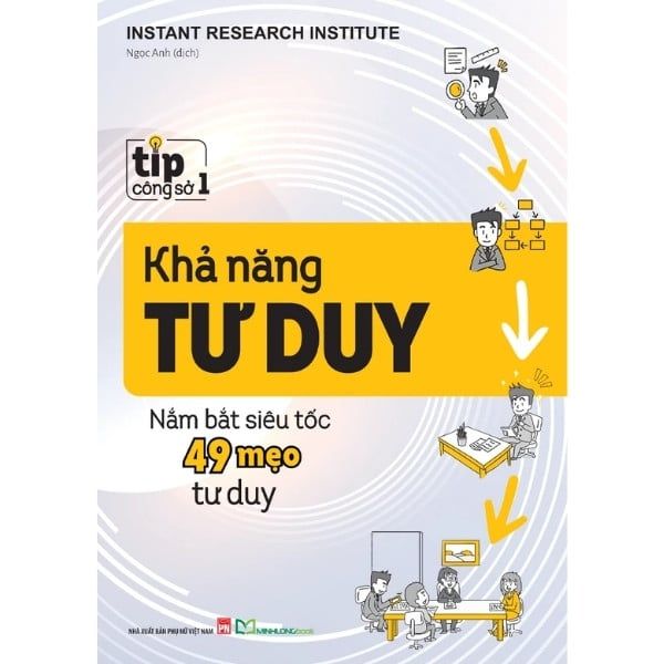  Tip Công Sở 1 - Khả Năng Tư Duy - Nắm Bắt Siêu Tốc 49 Mẹo Tư Duy 