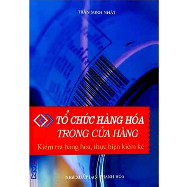 Tổ Chức Hàng Hoá Trong Cửa Hàng - Kiểm Tra Hàng Hoá, Thực Hiện Kiểm Kê - nhanvan.vn